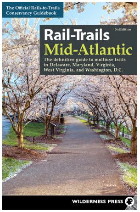 Rail-Trails Mid-Atlantic: The Definitive Guide to Multiuse Trails in Delaware, Maryland, Virginia, Washington, D.C., and West Virginia